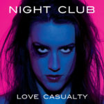 NIGHT CLUB Love CaSUALTY