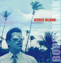 BORIS BLANK Electrified