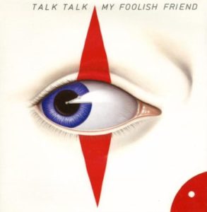 TALK TALK My Foolish Friend