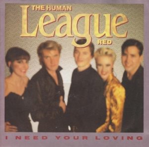 HUMAN LEAGUE Need Your Loving