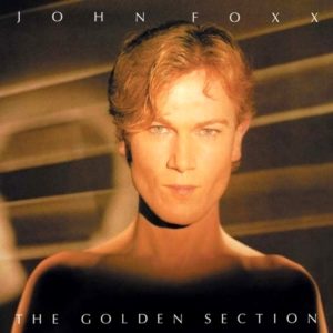 JOHN FOXX The Golden Section