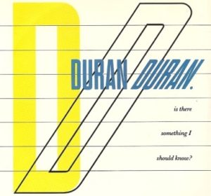 DURAN DURAN_is_there_something_i_should_know