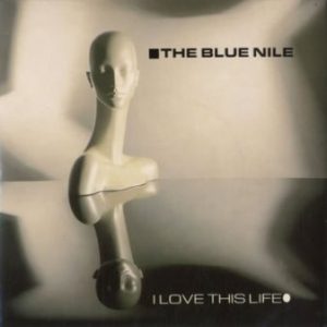 TheBlueNile+ILoveThisLife