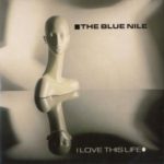 TheBlueNile+ILoveThisLife